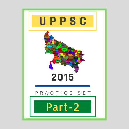 उत्तर प्रदेश लोक सेवा आयोग/ UPPSC-2015 (Part2)