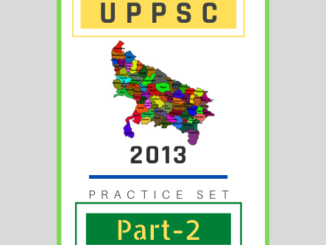 उत्तर प्रदेश लोक सेवा आयोग/ UPPSC-2013 (Part2)