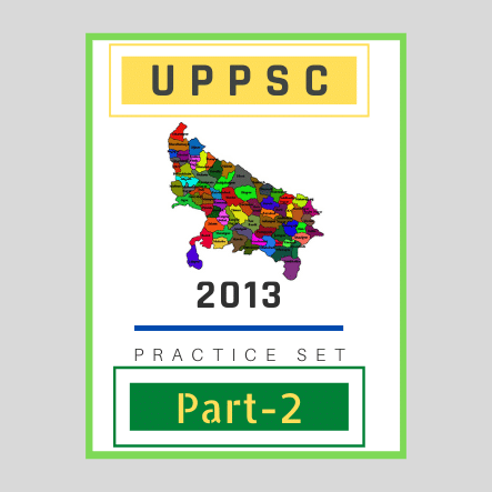 उत्तर प्रदेश लोक सेवा आयोग/ UPPSC-2013 (Part2)