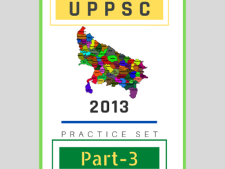 उत्तर प्रदेश लोक सेवा आयोग/ UPPSC-2013 (Part3)