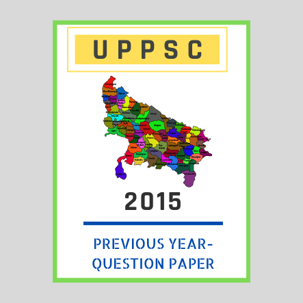 उत्तर प्रदेश लोक सेवा आयोग/ UPPSC-2015